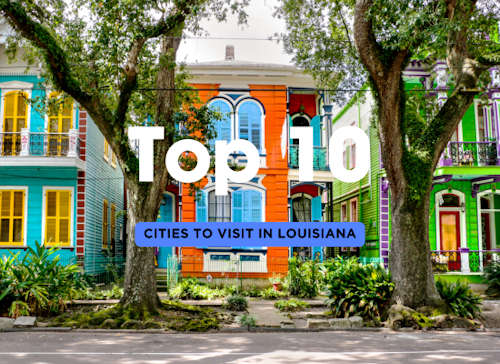 Top 10 Cities to Visit in Louisiana